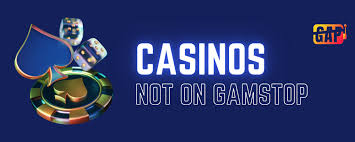 Uncovering Casinos Not Registered on Gamstop A Guide for Players