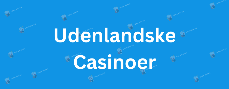 Casino uden Rufus Liste Find de Bedste Spilmuligheder Casino uden Rufus Liste Find de Bedste Spilmuligheder