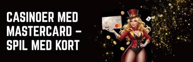 Casino med Mastercard Sikker Spiloplevelse Online Casino med Mastercard Sikker Spiloplevelse Online